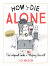 Cover image for How to Die Alone